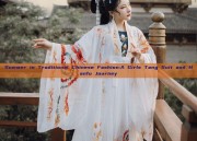 Summer in Traditional Chinese Fashion:A Girls Tang Suit and Hanfu Journey