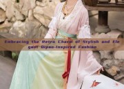 Embracing the Retro Charm of Stylish and Elegant Qipao-Inspired Fashion