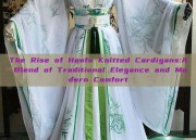 The Rise of Hanfu Knitted Cardigans:A Blend of Traditional Elegance and Modern Comfort