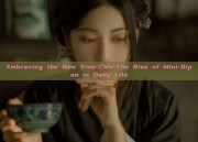 Embracing the New Sino-Chic:The Rise of Mini-Qipao in Daily Life