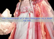 The Enchantment of a Red Cheongsam on a Wedding Day