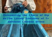 Reinventing the Charm of Qipao:The Lovely Evolution of Traditional Chinese Dress