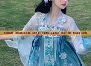 Summer Elegance:The Rise of Hanfu Maimen Skirt for Young Girls