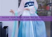 Ancient Style Hanfu Dress Set for Little Girls:A Glance into Traditional Beauty