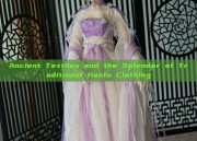 Ancient Textiles and the Splendor of Traditional Hanfu Clothing