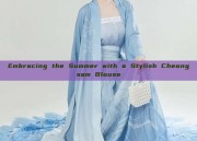 Embracing the Summer with a Stylish Cheongsam Blouse