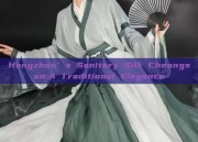 Hangzhou’s Sanitary Silk Cheongsam:A Traditional Elegance