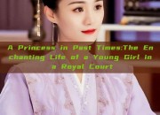 A Princess in Past Times:The Enchanting Life of a Young Girl in a Royal Court