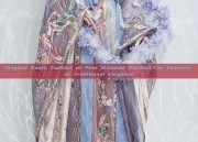 Original Hanfu Fashion at Pear Blossom Pavilion:The Essence of Traditional Elegance