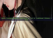 Hanfu Fashion:Celebrity Inspiration by Lisi in Traditional Chinese Attire