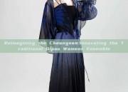 Reimagining the Cheongsam:Innovating the Traditional Qipao Womens Ensemble