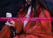 Original Hanfu Styles of the Wei and Jin Dynasties:A Journey into Traditional Chinese Elegance