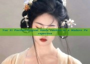 Yue Xi Pavilion:Original Hanfu Fashion in a Modern Perspective