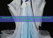 Summer in a Little Girls Hanfu:A Cultural Journey