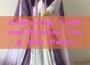 Embracing Tradition:Womens Tang Suit Pants