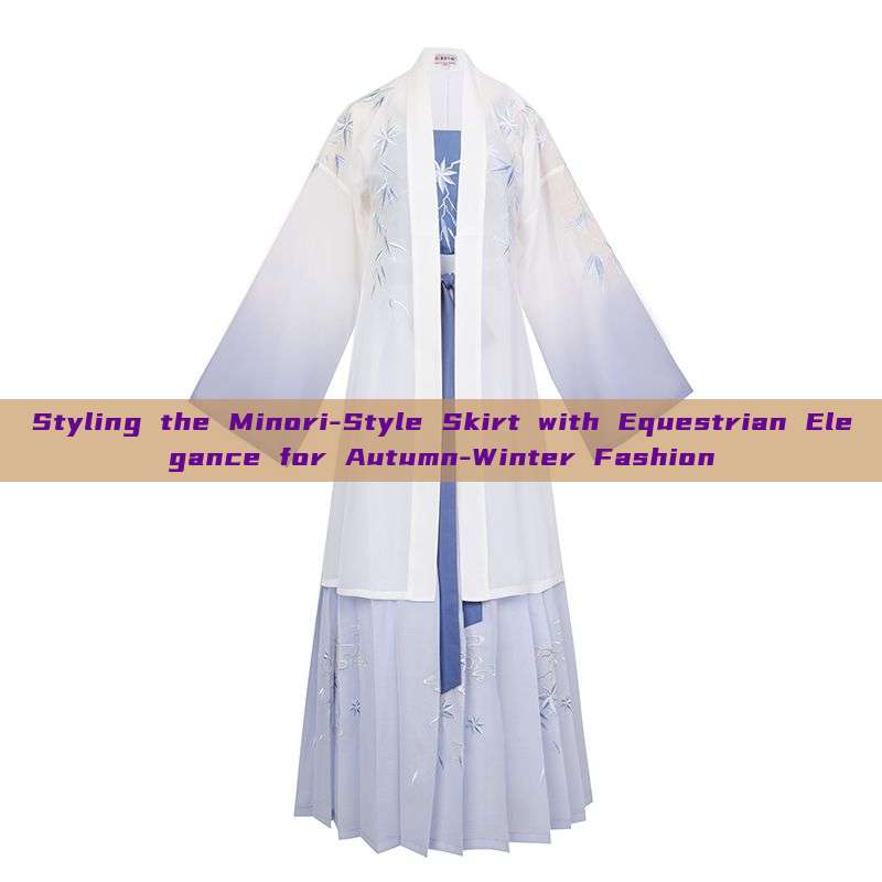 Styling the Minori-Style Skirt with Equestrian Elegance for Autumn-Winter Fashion Styling the Minori-Style Skirt with Equestrian Elegance for Autumn-Winter Fashion