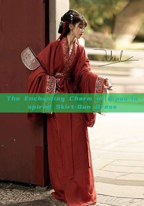 The Enchanting Charm of Qipao-Inspired Skirt-Qun Dress The Enchanting Charm of Qipao-Inspired Skirt-Qun Dress