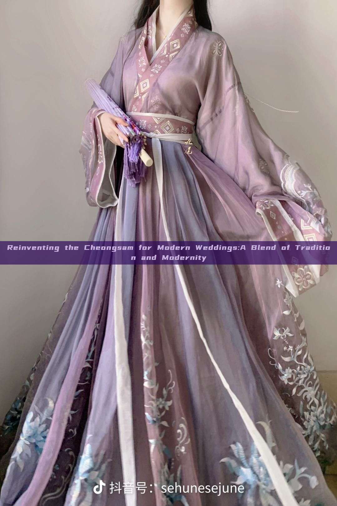 Reinventing the Cheongsam for Modern Weddings:A Blend of Tradition and Modernity