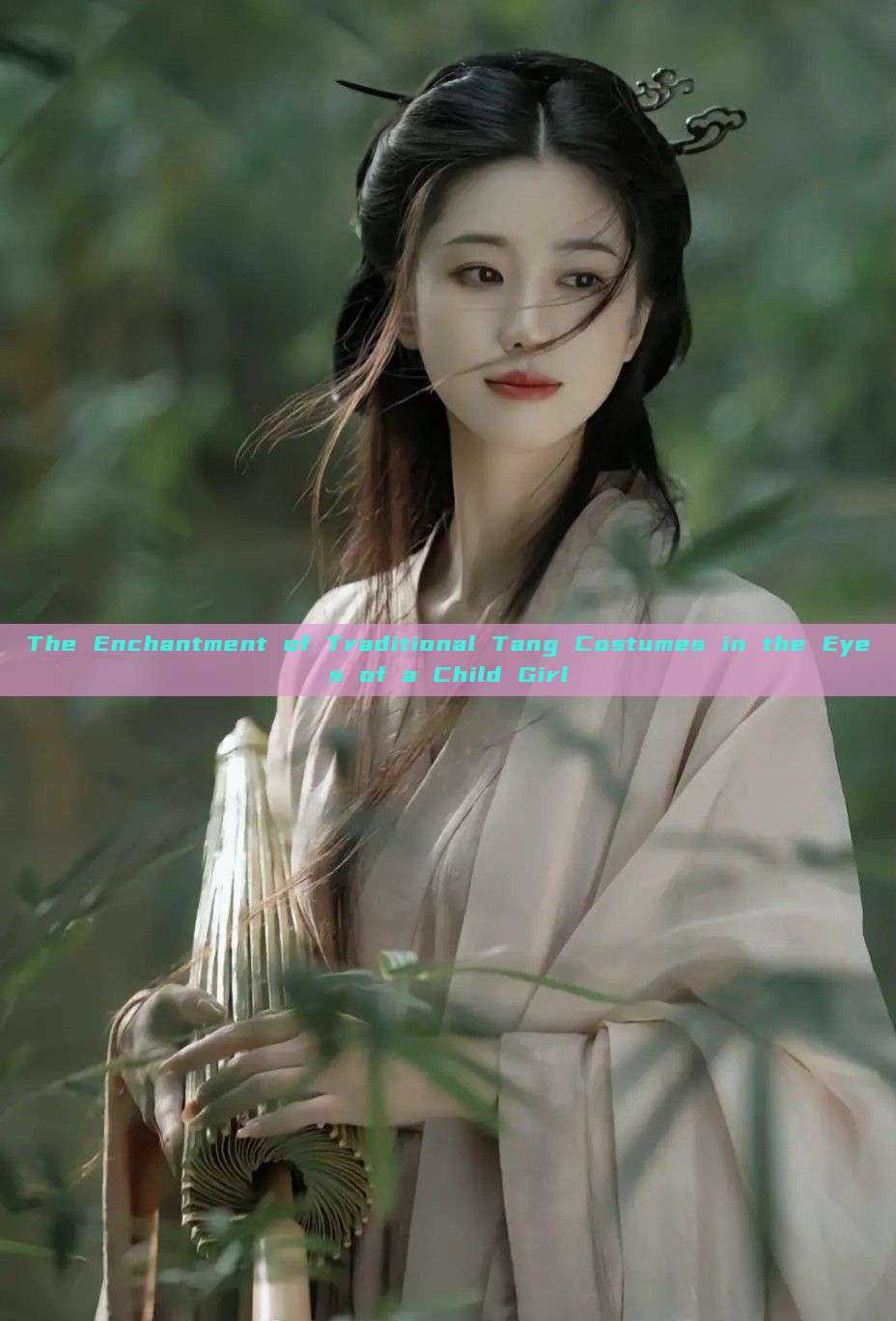The Enchantment of Traditional Tang Costumes in the Eyes of a Child Girl The Enchantment of Traditional Tang Costumes in the Eyes of a Child Girl