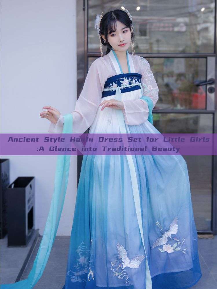 Ancient Style Hanfu Dress Set for Little Girls:A Glance into Traditional Beauty Ancient Style Hanfu Dress Set for Little Girls:A Glance into Traditional Beauty