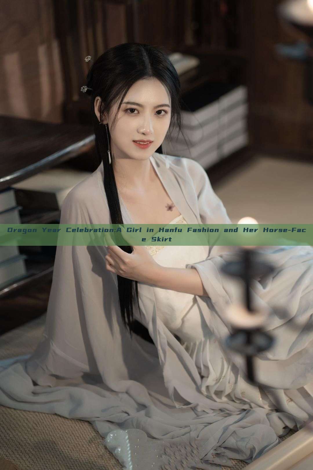Dragon Year Celebration:A Girl in Hanfu Fashion and Her Horse-Face Skirt
