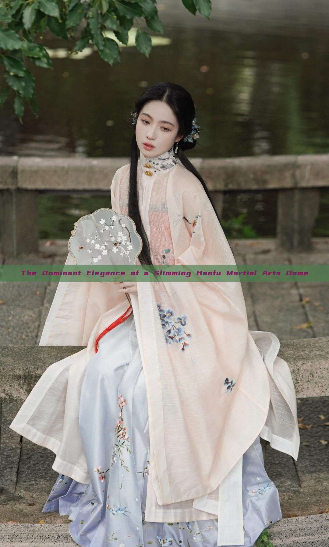 The Dominant Elegance of a Slimming Hanfu Martial Arts Dame