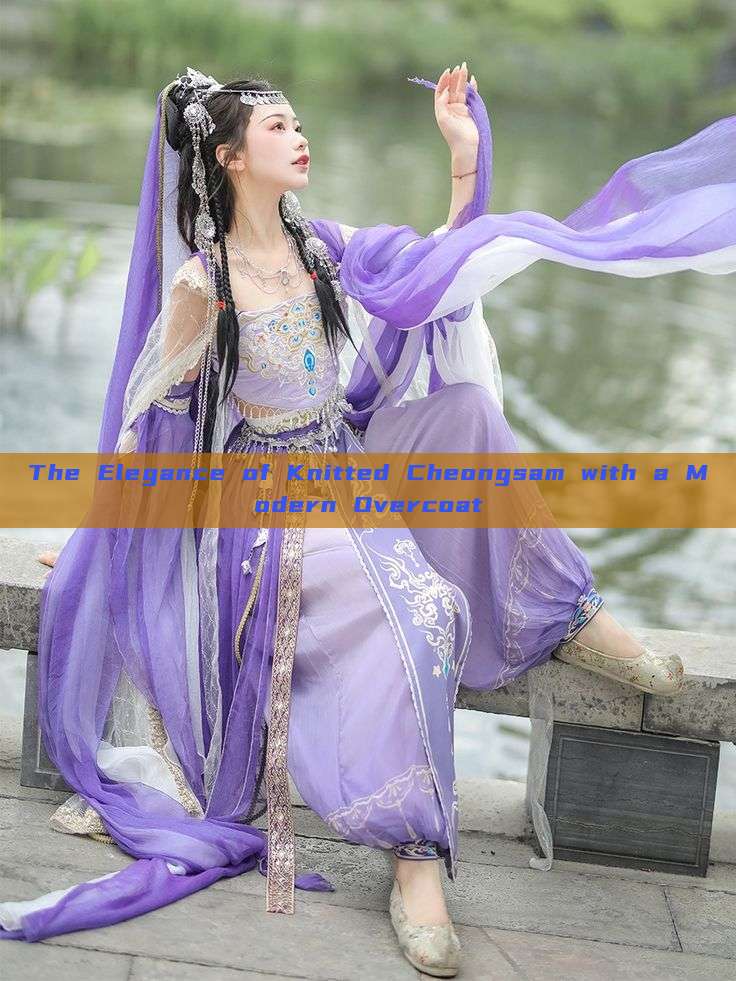 The Elegance of Knitted Cheongsam with a Modern Overcoat