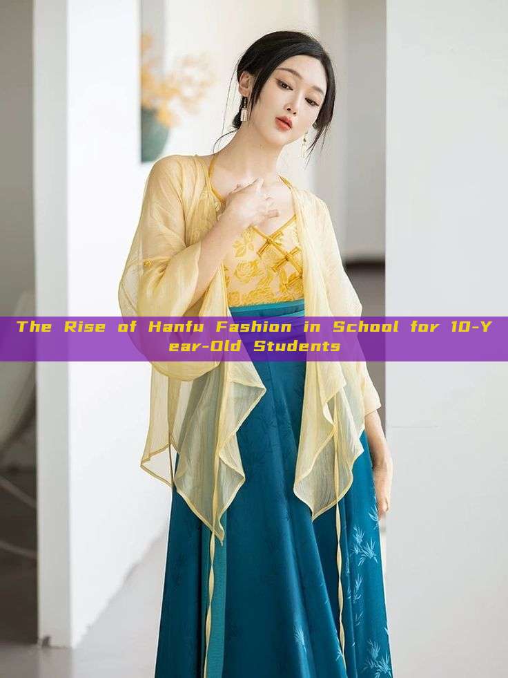 The Rise of Hanfu Fashion in School for 10-Year-Old Students