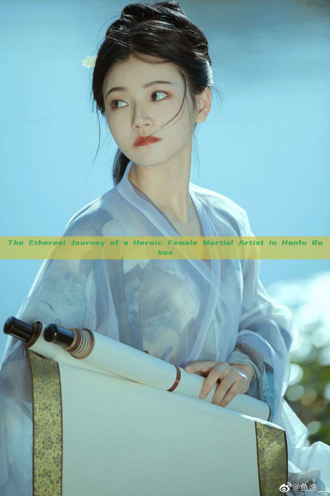 The Ethereal Journey of a Heroic Female Martial Artist in Hanfu Robes The Ethereal Journey of a Heroic Female Martial Artist in Hanfu Robes