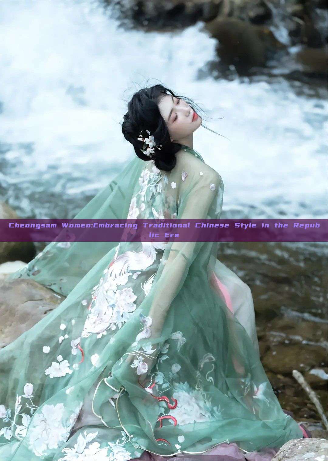 Cheongsam Women:Embracing Traditional Chinese Style in the Republic Era