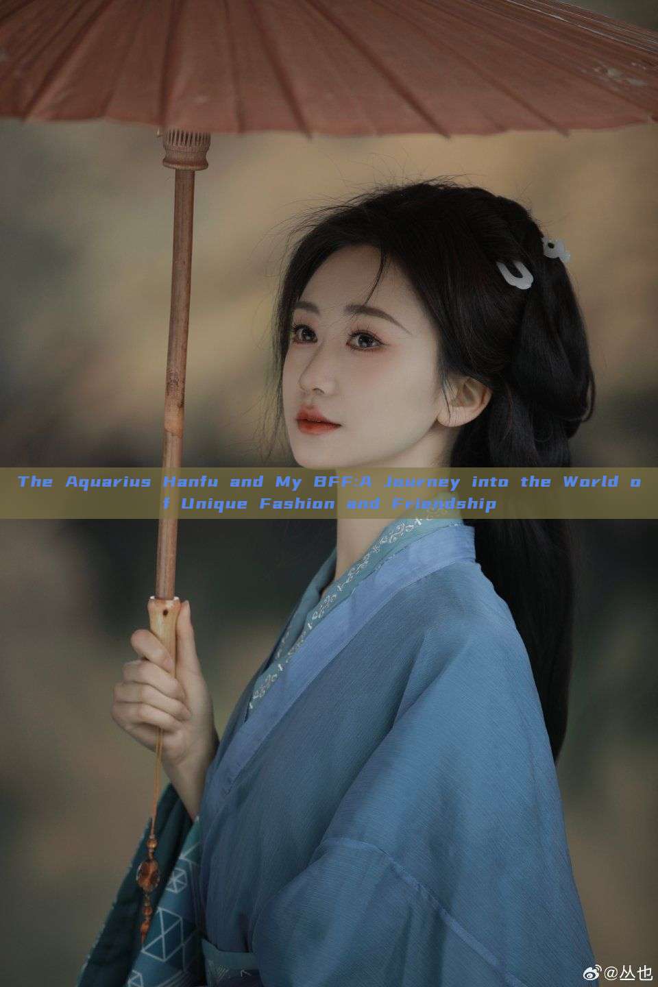 The Aquarius Hanfu and My BFF:A Journey into the World of Unique Fashion and Friendship The Aquarius Hanfu and My BFF:A Journey into the World of Unique Fashion and Friendship