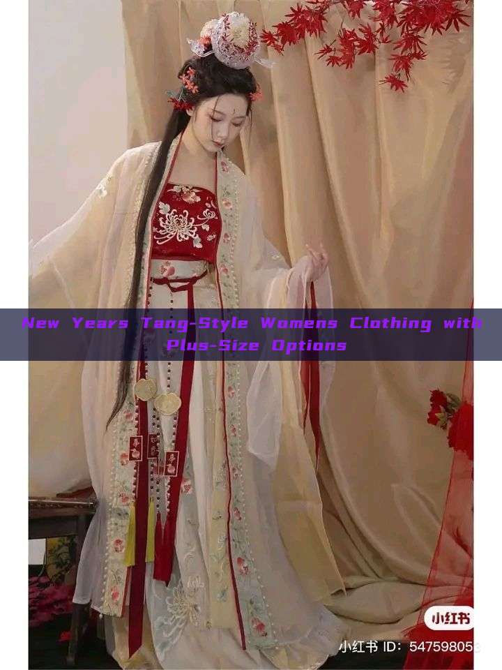 New Years Tang-Style Womens Clothing with Plus-Size Options