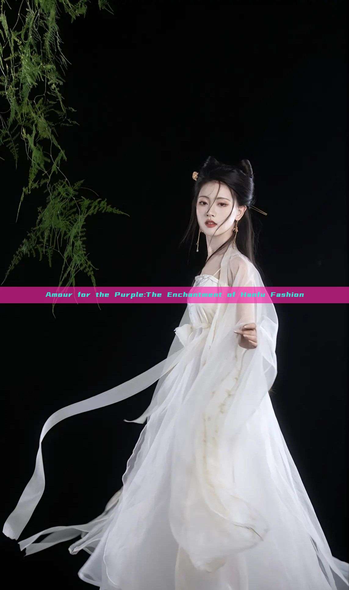 Amour for the Purple:The Enchantment of Hanfu Fashion Amour for the Purple:The Enchantment of Hanfu Fashion