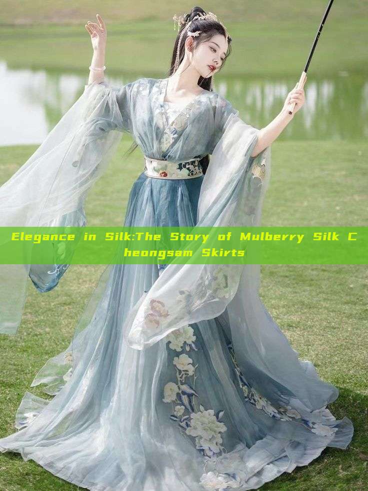 Elegance in Silk:The Story of Mulberry Silk Cheongsam Skirts