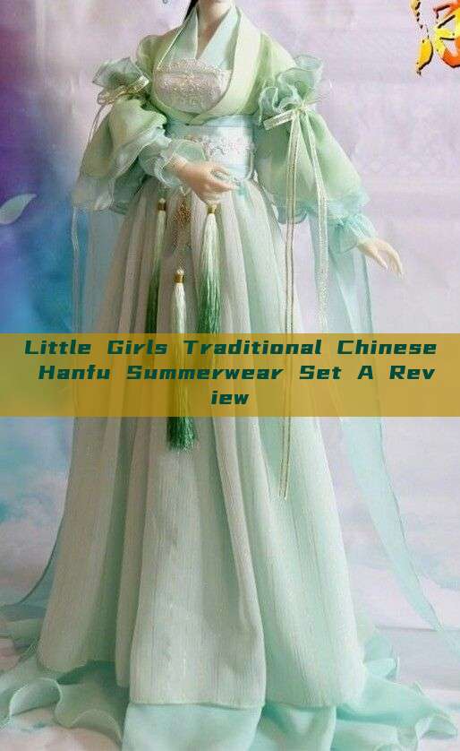 Little Girls Traditional Chinese Hanfu Summerwear Set A Review Little Girls Traditional Chinese Hanfu Summerwear Set A Review