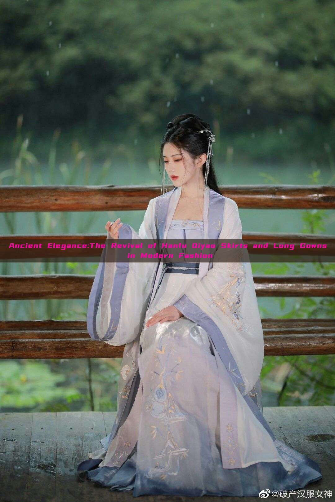 Ancient Elegance:The Revival of Hanfu Qiyao Skirts and Long Gowns in Modern Fashion