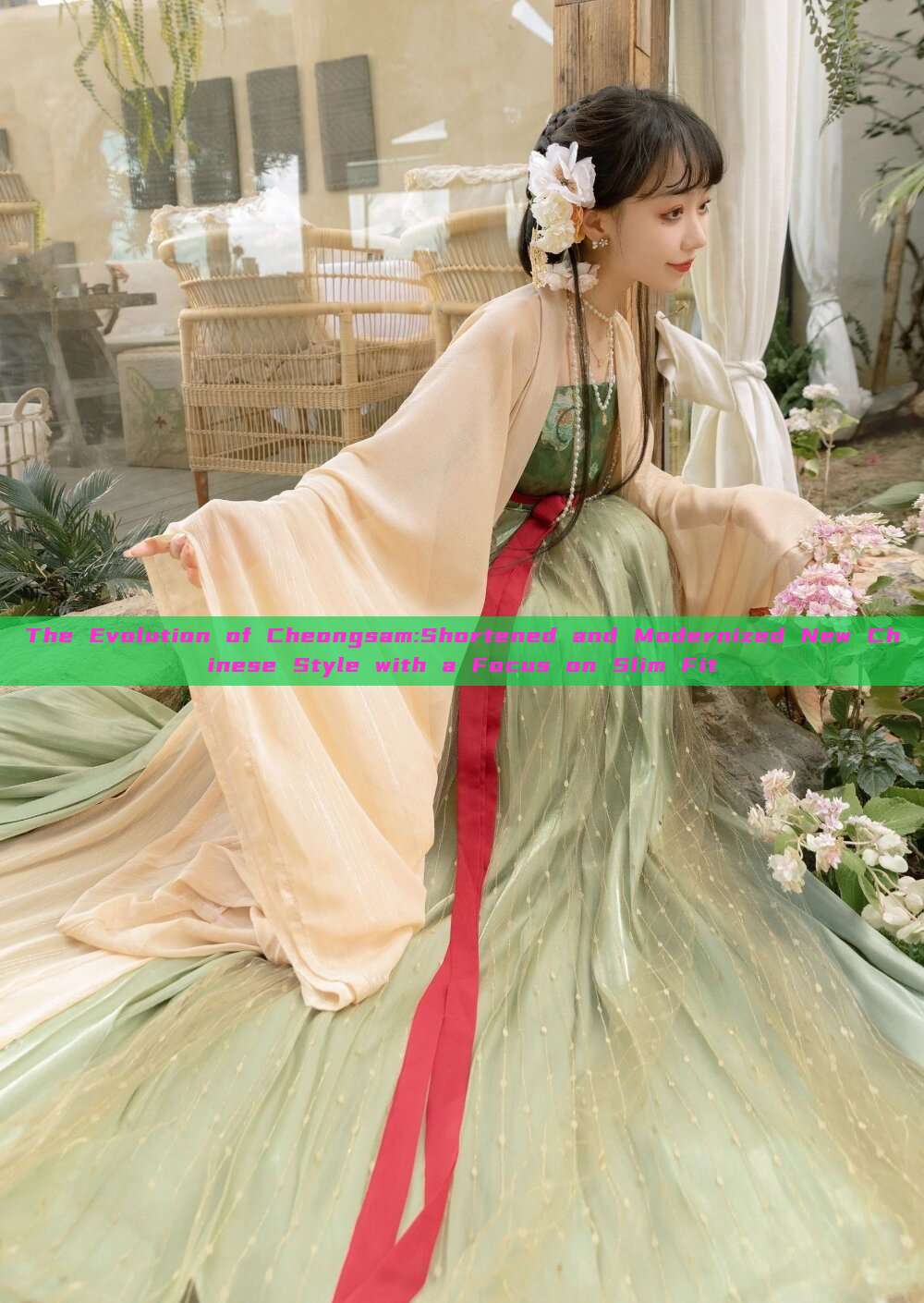 The Evolution of Cheongsam:Shortened and Modernized New Chinese Style with a Focus on Slim Fit The Evolution of Cheongsam:Shortened and Modernized New Chinese Style with a Focus on Slim Fit