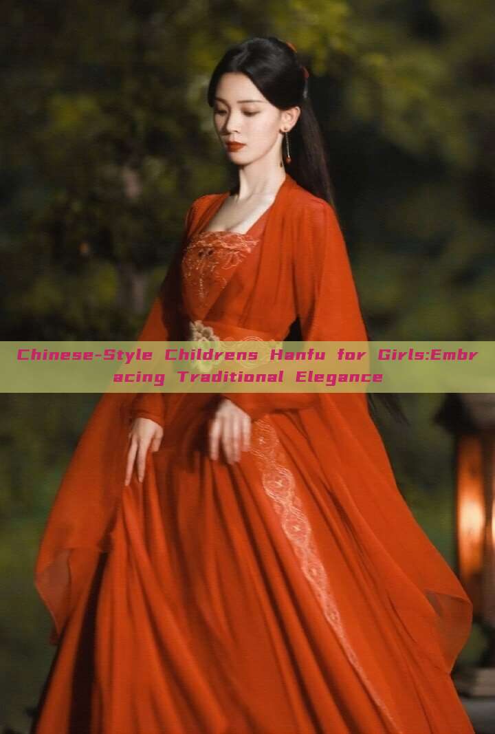 Chinese-Style Childrens Hanfu for Girls:Embracing Traditional Elegance Chinese-Style Childrens Hanfu for Girls:Embracing Traditional Elegance
