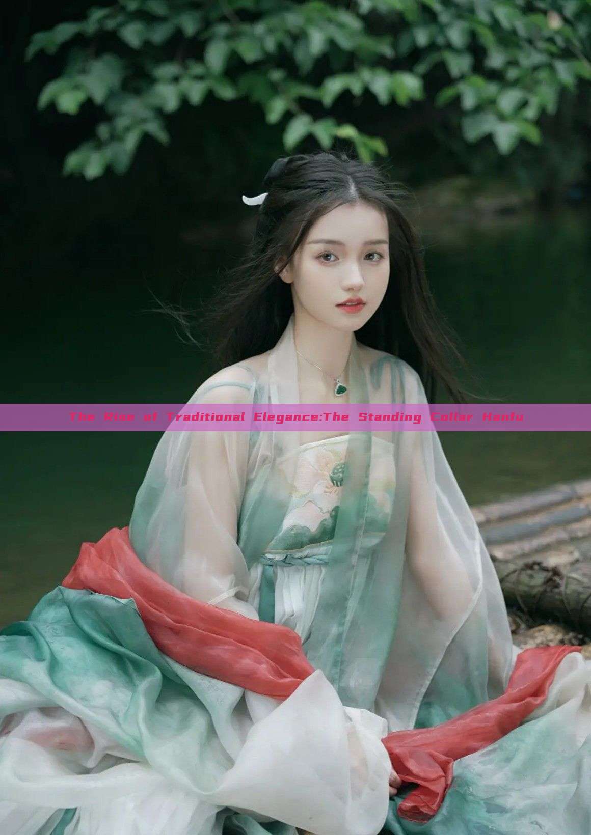 The Rise of Traditional Elegance:The Standing Collar Hanfu The Rise of Traditional Elegance:The Standing Collar Hanfu