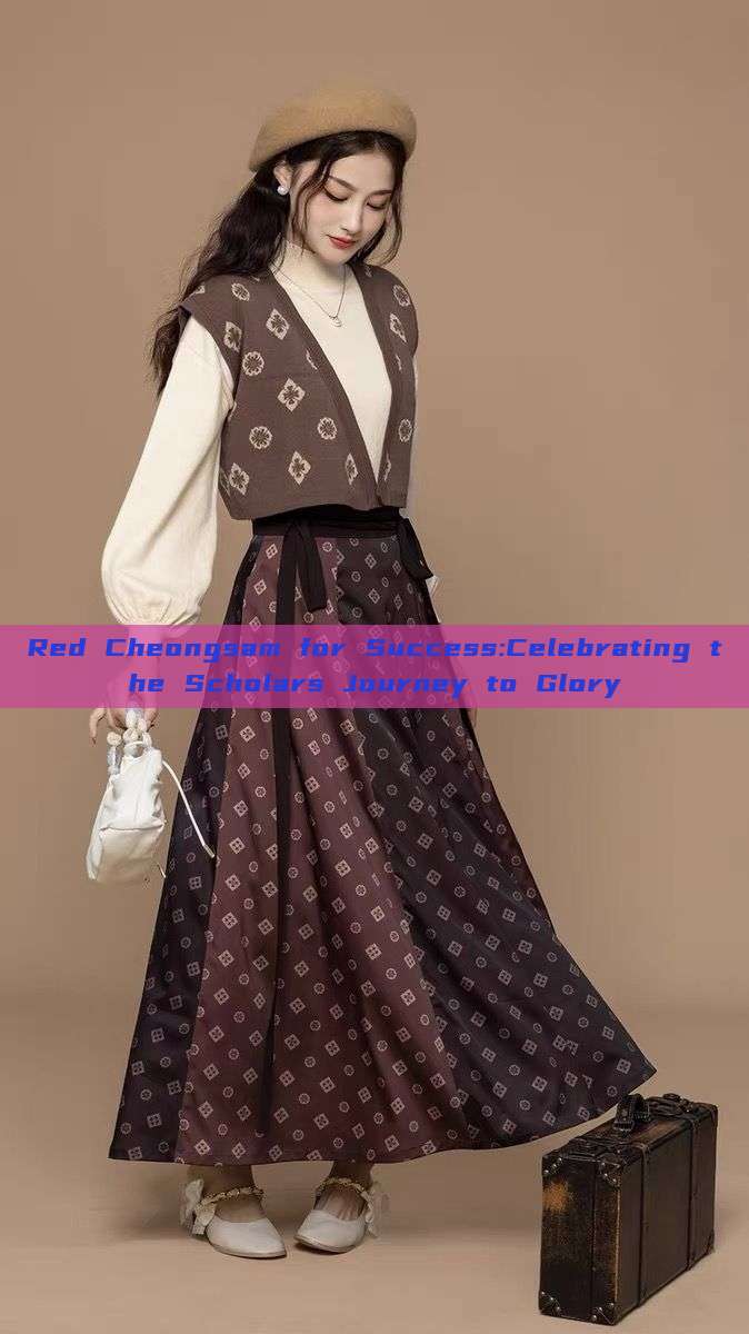 Red Cheongsam for Success:Celebrating the Scholars Journey to Glory Red Cheongsam for Success:Celebrating the Scholars Journey to Glory