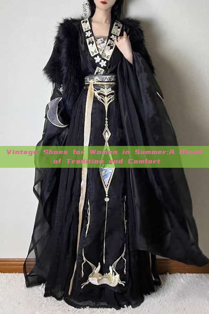 Vintage Shoes for Women in Summer:A Blend of Tradition and Comfort Vintage Shoes for Women in Summer:A Blend of Tradition and Comfort