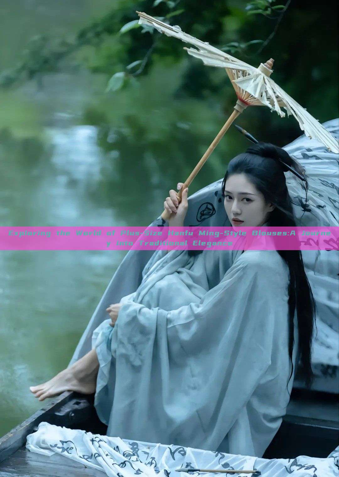 Exploring the World of Plus-Size Hanfu Ming-Style Blouses:A Journey into Traditional Elegance Exploring the World of Plus-Size Hanfu Ming-Style Blouses:A Journey into Traditional Elegance