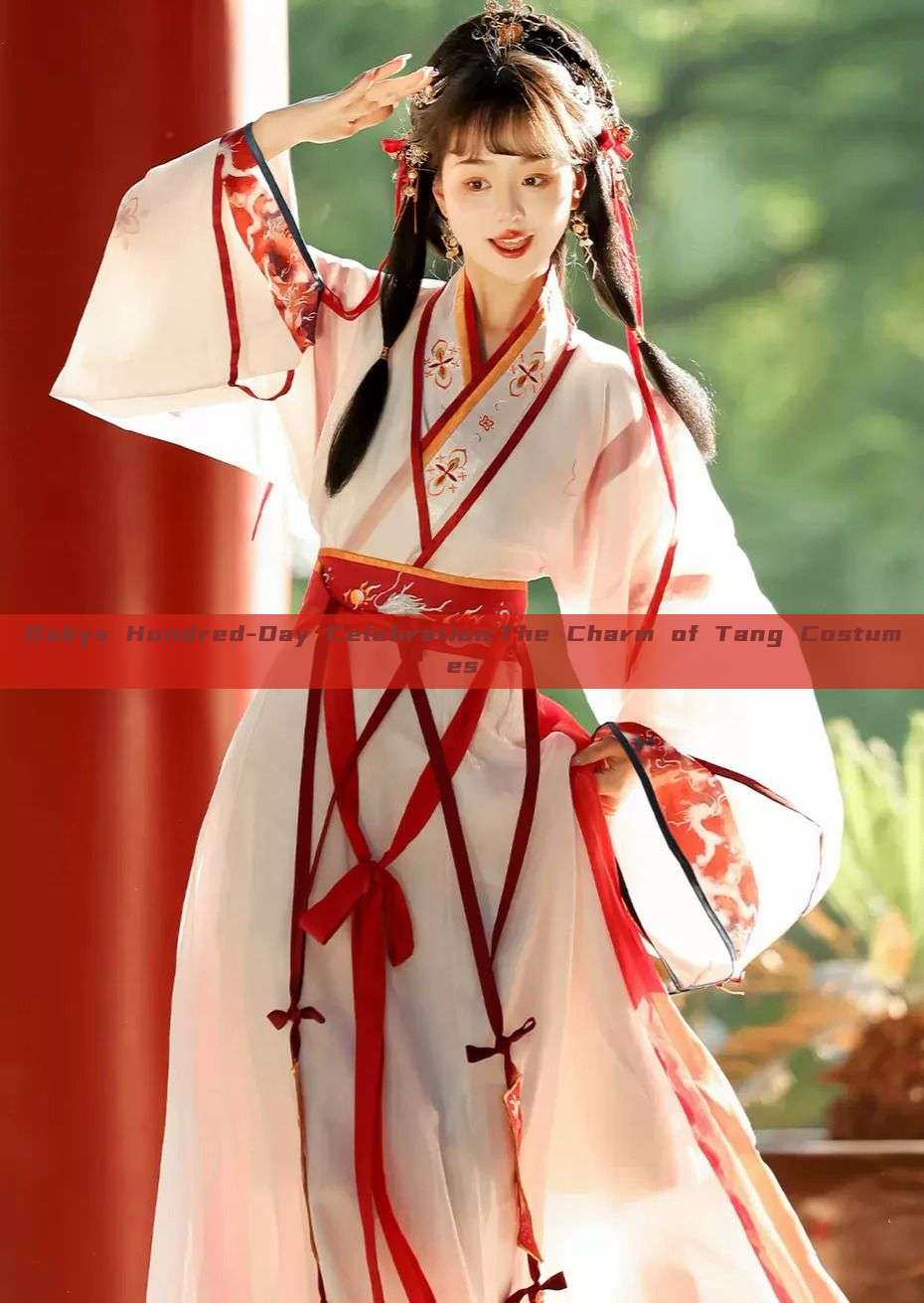 Babys Hundred-Day Celebration:The Charm of Tang Costumes Babys Hundred-Day Celebration:The Charm of Tang Costumes