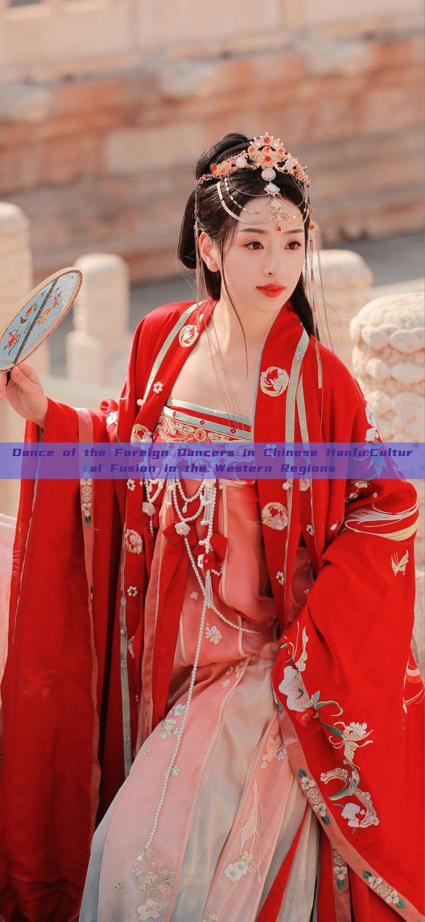 Dance of the Foreign Dancers in Chinese Hanfu:Cultural Fusion in the Western Regions Dance of the Foreign Dancers in Chinese Hanfu:Cultural Fusion in the Western Regions