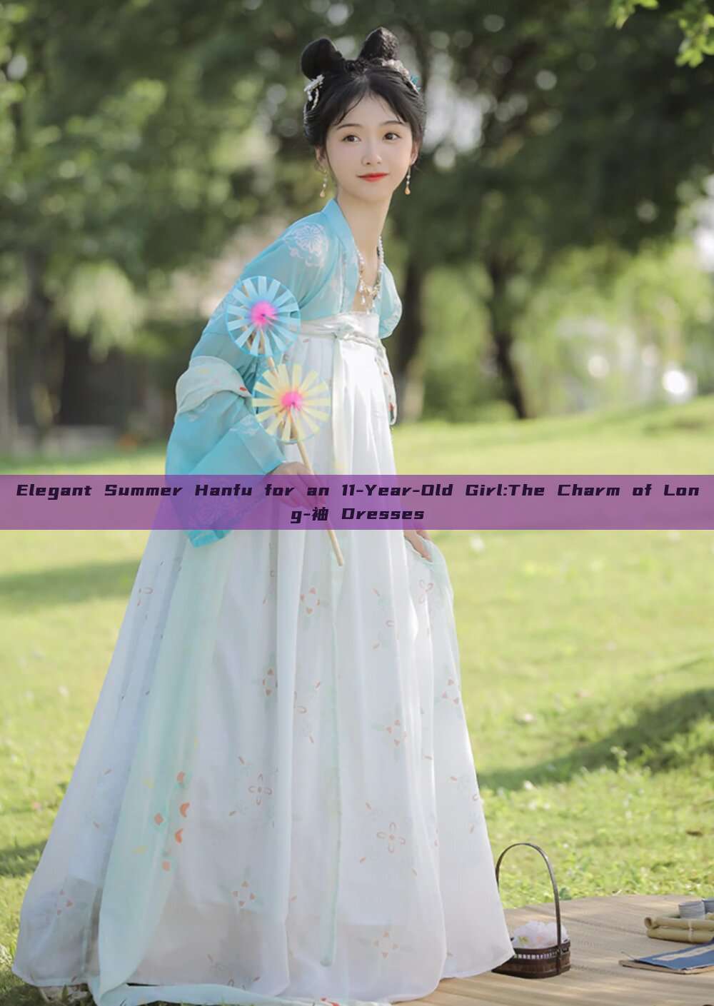 Elegant Summer Hanfu for an 11-Year-Old Girl:The Charm of Long-袖 Dresses Elegant Summer Hanfu for an 11-Year-Old Girl:The Charm of Long-袖 Dresses