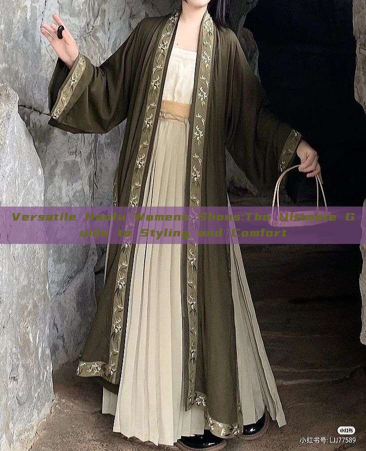 Versatile Hanfu Womens Shoes:The Ultimate Guide to Styling and Comfort Versatile Hanfu Womens Shoes:The Ultimate Guide to Styling and Comfort