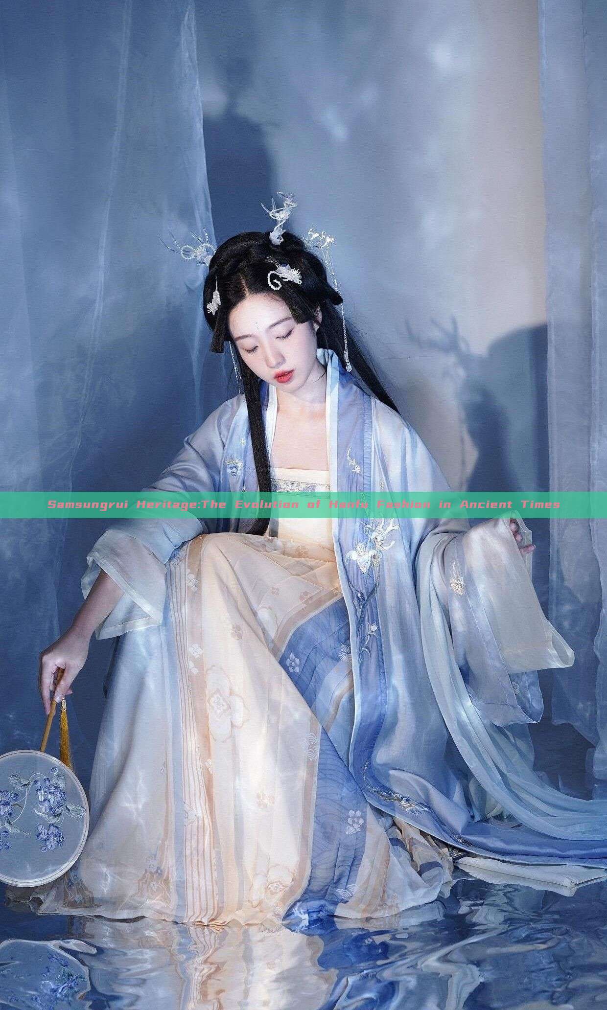 Samsungrui Heritage:The Evolution of Hanfu Fashion in Ancient Times Samsungrui Heritage:The Evolution of Hanfu Fashion in Ancient Times