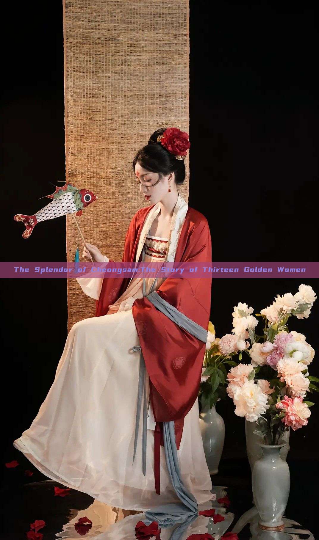 The Splendor of Cheongsam:The Story of Thirteen Golden Women The Splendor of Cheongsam:The Story of Thirteen Golden Women