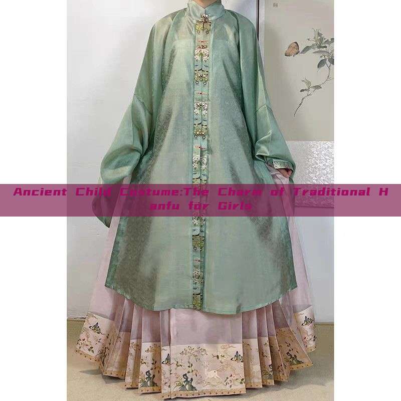 Ancient Child Costume:The Charm of Traditional Hanfu for Girls Ancient Child Costume:The Charm of Traditional Hanfu for Girls