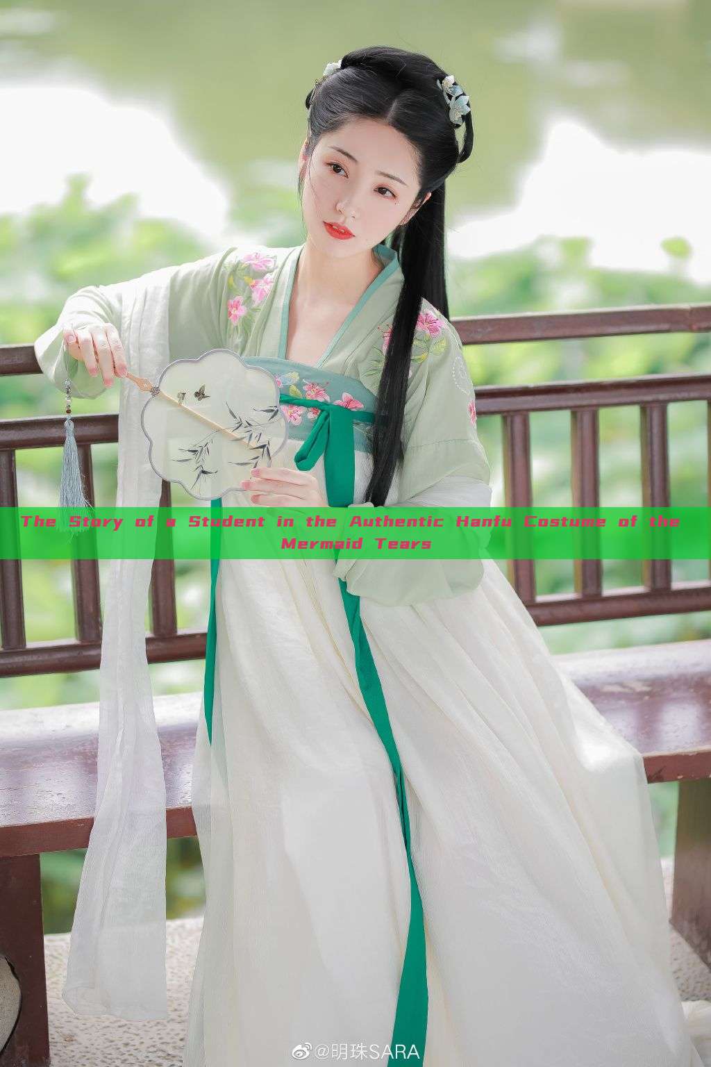 The Story of a Student in the Authentic Hanfu Costume of the Mermaid Tears The Story of a Student in the Authentic Hanfu Costume of the Mermaid Tears